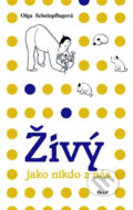 Kniha: Živý jako nikdo z nás (Olga Scheinpflugová). Ikar CZ, 2008 Kniha: Živý jako nikdo z nás (Olga Scheinpflugová). Ikar CZ, 2008