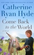 Kniha: Come Back to the World (Catherine Ryan Hyde). Lake Union Publishing, 2026 Kniha: Come Back to the World (Catherine Ryan Hyde). Lake Union Publishing, 2026