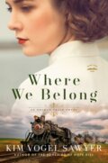 Kniha: Where We Belong (Kim Vogel Sawyer). , 2026 Kniha: Where We Belong (Kim Vogel Sawyer). , 2026