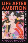 Kniha: Life After Ambition (Amil Niazi). Atria Books, 2026 Kniha: Life After Ambition (Amil Niazi). Atria Books, 2026