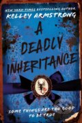 Kniha: A Deadly Inheritance (Kelley Armstrong). Tundra, 2026 Kniha: A Deadly Inheritance (Kelley Armstrong). Tundra, 2026