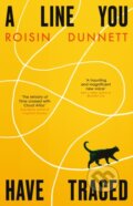 Kniha: A Line You Have Traced (Roisin Dunnett). Magpie, 2026 Kniha: A Line You Have Traced (Roisin Dunnett). Magpie, 2026