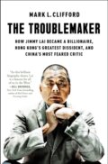 Kniha: The Troublemaker (Mark L. Clifford). Free Press, 2026 Kniha: The Troublemaker (Mark L. Clifford). Free Press, 2026