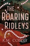 Kniha: The Roaring Ridleys (K.M. Colley). Thomas & Mercer, 2026 Kniha: The Roaring Ridleys (K.M. Colley). Thomas & Mercer, 2026
