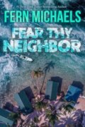 Kniha: Fear Thy Neighbor (Fern Michaels). Zebra Books, 2026 Kniha: Fear Thy Neighbor (Fern Michaels). Zebra Books, 2026