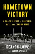 Kniha: Hometown Victory (Justin Spizman a Keanon Lowe). Flatiron Books, 2024 Kniha: Hometown Victory (Justin Spizman a Keanon Lowe). Flatiron Books, 2024