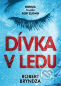Kniha: Dívka v ledu (Robert Bryndza). Cosmopolis, 2026 Kniha: Dívka v ledu (Robert Bryndza). Cosmopolis, 2026