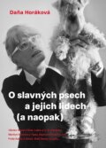 Kniha: O slavných psech a jejich lidech (a naopak) (Daňa Horáková), 2026 Kniha: O slavných psech a jejich lidech (a naopak) (Daňa Horáková), 2026