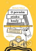 Kniha: O pevném stisku koaly (Michaela Váňová). Grada, 2026 Kniha: O pevném stisku koaly (Michaela Váňová). Grada, 2026