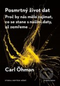 Kniha: Posmrtný život dat (Carl Öhman). Karolinum, 2026 Kniha: Posmrtný život dat (Carl Öhman). Karolinum, 2026