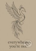 Kniha: Everywhere You're Not (Adriana M. Hlávková). Vydej knihu CMYK57, 2026 Kniha: Everywhere You're Not (Adriana M. Hlávková). Vydej knihu CMYK57, 2026