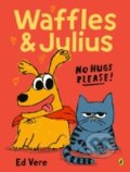 Kniha: Waffles and Julius: No Hugs Please (Ed Vere). Puffin Books, 2026 Kniha: Waffles and Julius: No Hugs Please (Ed Vere). Puffin Books, 2026