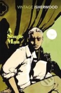 Kniha: A Single Man (Christopher Isherwood). Vintage, 2010 Kniha: A Single Man (Christopher Isherwood). Vintage, 2010