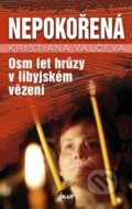 Kniha: Nepokořená (Kristiana Valčeva). Ikar CZ, 2009 Kniha: Nepokořená (Kristiana Valčeva). Ikar CZ, 2009