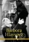 Film: Barbora Hlavsová (Martin Frič) (DVD). Filmexport Home Video, 1942 Film: Barbora Hlavsová (Martin Frič) (DVD). Filmexport Home Video, 1942