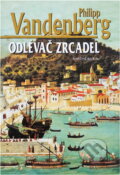 Kniha: Odlévač zrcadel (Philipp Vandenberg a Vandenberg Philipp). Knižní klub, 2010 Kniha: Odlévač zrcadel (Philipp Vandenberg a Vandenberg Philipp). Knižní klub, 2010
