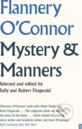 Kniha: Mystery and Manners (Flannery O’Connor). Faber and Faber, 2014 Kniha: Mystery and Manners (Flannery O’Connor). Faber and Faber, 2014