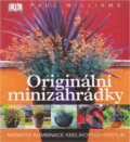 Kniha: Originální minizahrádky - Nápadité kombinace kbelíkových rostlin (Paul Williams). Knižní klub, 2005 Kniha: Originální minizahrádky - Nápadité kombinace kbelíkových rostlin (Paul Williams). Knižní klub, 2005