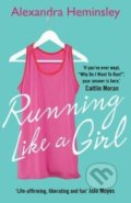 Kniha: Running Like a Girl (Alexandra Heminsley). Windmill Books, 2014 Kniha: Running Like a Girl (Alexandra Heminsley). Windmill Books, 2014