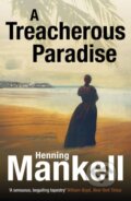 Kniha: A Treacherous Paradise (Henning Mankell). Vintage, 2014 Kniha: A Treacherous Paradise (Henning Mankell). Vintage, 2014