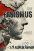 Kniha: Fašismus (Jakub Drábik). Epocha, 2026 Kniha: Fašismus (Jakub Drábik). Epocha, 2026