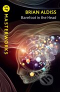 Kniha: Barefoot in the Head (Brian Aldiss). Gateway, 2025 Kniha: Barefoot in the Head (Brian Aldiss). Gateway, 2025