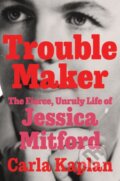 Kniha: Troublemaker (Carla Kaplan). C Hurst & Co Publishers, 2025 Kniha: Troublemaker (Carla Kaplan). C Hurst & Co Publishers, 2025