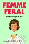 Kniha: Femme Feral (Sam Beckbessinger). , 2026 Kniha: Femme Feral (Sam Beckbessinger). , 2026