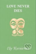 Kniha: Love Never Dies (Eka Kurniawan). , 2025 Kniha: Love Never Dies (Eka Kurniawan). , 2025