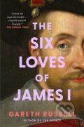 Kniha: Six Loves of James I (Gareth Russell). Atria Books, 2025 Kniha: Six Loves of James I (Gareth Russell). Atria Books, 2025