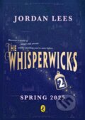 Kniha: The Whisperwicks: The Impossible Trials (Jordan Lees). Puffin Books, 2025 Kniha: The Whisperwicks: The Impossible Trials (Jordan Lees). Puffin Books, 2025