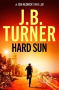 Kniha: Hard Sun (J. B. Turner). Thomas & Mercer, 2025 Kniha: Hard Sun (J. B. Turner). Thomas & Mercer, 2025