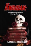 Kniha: Kwaidan (Lafcadio Hearn). Double 9 Books LLP, 2023 Kniha: Kwaidan (Lafcadio Hearn). Double 9 Books LLP, 2023