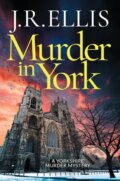 Kniha: Murder in York (J. R. Ellis). Thomas & Mercer, 2025 Kniha: Murder in York (J. R. Ellis). Thomas & Mercer, 2025