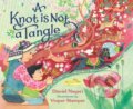 Kniha: A Knot Is Not a Tangle (Daniel Nayeri a Vesper Stamper). Random House, 2025 Kniha: A Knot Is Not a Tangle (Daniel Nayeri a Vesper Stamper). Random House, 2025