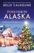 Kniha: Forever in Alaska (Belle Calhoune). Forever, 2025 Kniha: Forever in Alaska (Belle Calhoune). Forever, 2025