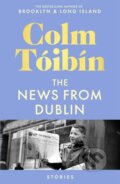 Kniha: The News from Dublin (Colm Toibin). Picador, 2026 Kniha: The News from Dublin (Colm Toibin). Picador, 2026