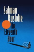 Kniha: The Eleventh Hour (Salman Rushdie). Jonathan Cape, 2025 Kniha: The Eleventh Hour (Salman Rushdie). Jonathan Cape, 2025