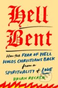 Kniha: Hell Bent (Brian Recker). TarcherPerigee, 2025 Kniha: Hell Bent (Brian Recker). TarcherPerigee, 2025