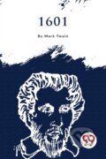 Kniha: 1601 (Mark Twain). , 2023 Kniha: 1601 (Mark Twain). , 2023