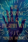 Kniha: The Glowing Life of Leeann Wu, 2025 Kniha: The Glowing Life of Leeann Wu, 2025