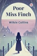 Kniha: Poor Miss Finch (Wilkie Collins). , 2022 Kniha: Poor Miss Finch (Wilkie Collins). , 2022