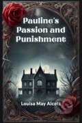Kniha: Pauline's Passion and Punishment (Louisa May Alcott). , 2024 Kniha: Pauline's Passion and Punishment (Louisa May Alcott). , 2024