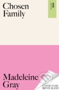 Kniha: Chosen Family (Madeleine Gray). Weidenfeld and Nicolson, 2026 Kniha: Chosen Family (Madeleine Gray). Weidenfeld and Nicolson, 2026