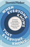 Kniha: When Everyone Knows That Everyone Knows... (Steven Pinker). Allen Lane, 2025 Kniha: When Everyone Knows That Everyone Knows... (Steven Pinker). Allen Lane, 2025