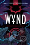 Kniha: Wynd Book Four: The Power of the Blood (James Tynion IV). , 2025 Kniha: Wynd Book Four: The Power of the Blood (James Tynion IV). , 2025