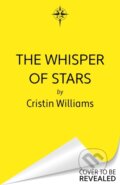 Kniha: The Whisper of Stars (Cristin Williams). Gollancz, 2025 Kniha: The Whisper of Stars (Cristin Williams). Gollancz, 2025