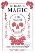 Kniha: Strange Magic (Syd Moore). Point Blank, 2017 Kniha: Strange Magic (Syd Moore). Point Blank, 2017