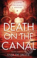 Kniha: Death on the Canal (Anja de Jager). Constable, 2017 Kniha: Death on the Canal (Anja de Jager). Constable, 2017