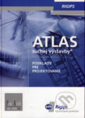Kniha: Atlas suchej výstavby (Rigips). Rigips, 2006 Kniha: Atlas suchej výstavby (Rigips). Rigips, 2006